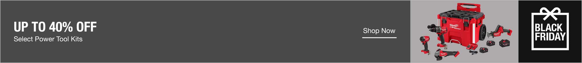 Black Friday. Up to 40% Off Select Power Tool Kits