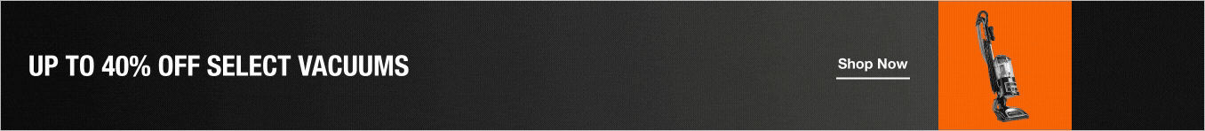 UP TO 40% OFF SELECT VACUUMS