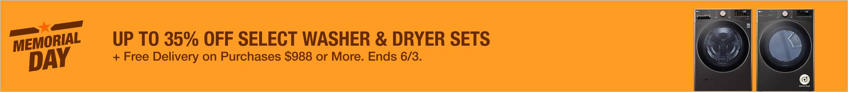 Up to 35% Off SELECT WASHER & DRYER SETS + Free Delivery on Purchases $988 or More. Ends 6/3.