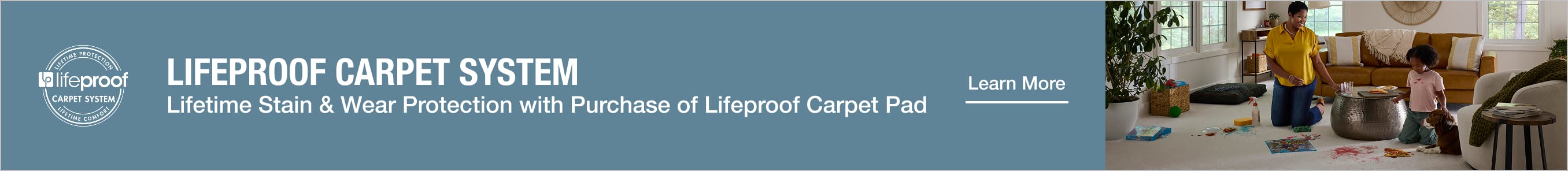 LIFEPROOF CARPET SYSTEM Lifetime Stain & Wear Protection with Purchase of Lifeproof Carpet Pad  