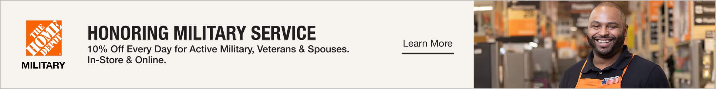 HONORING MILITARY SERVICE 10% Off Every Day for Active Military, Veterans & Spouses In-Store & Online