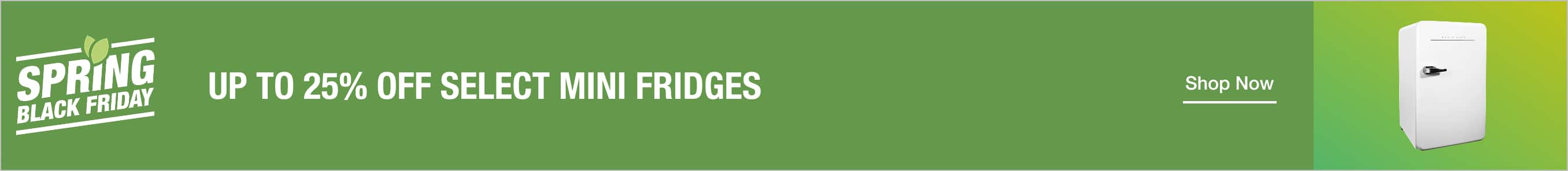 UP TO 25% OFF SELECT MINI FRIDGES