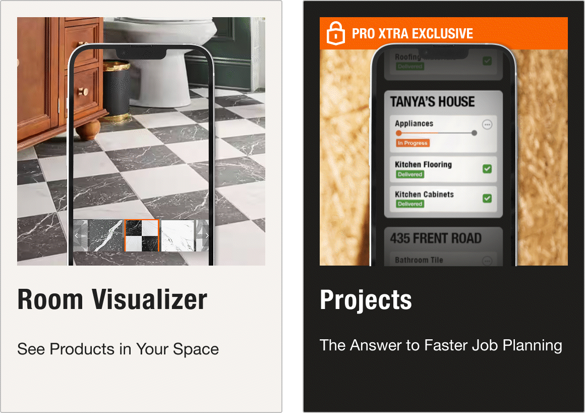 Room Visualizer: See products in your space. Projects: The answer to faster job planning.