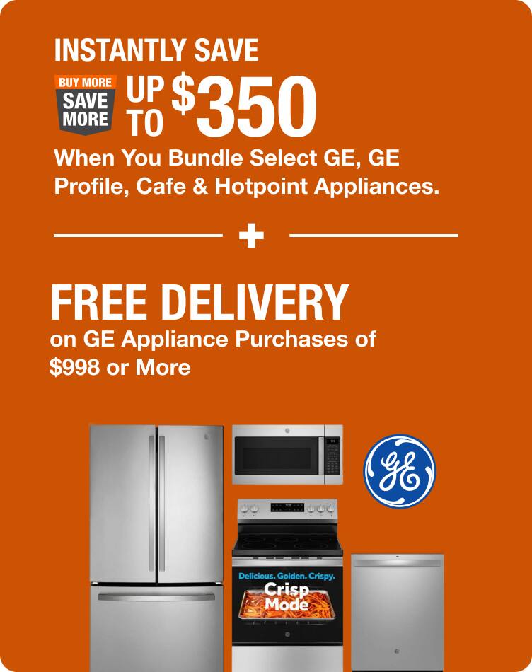 Save up to $350 when you bundle select GE, GE Profile, Cafe, and Hotpoint appliances. Free delivery on GE appliance purchases of $998 or more.