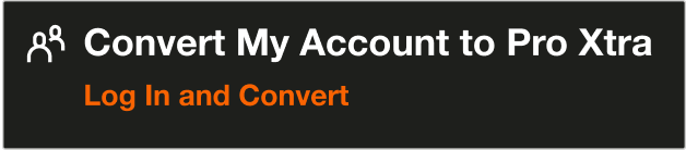 Convert my Account to Pro Xtra