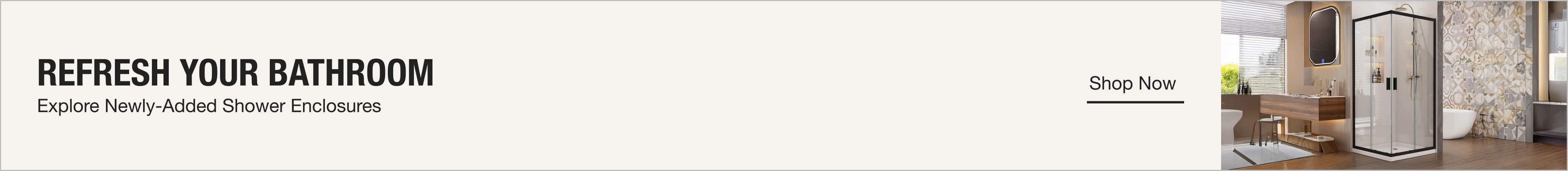 Banner that says "Explore Newly-Added Shower Enclosures"