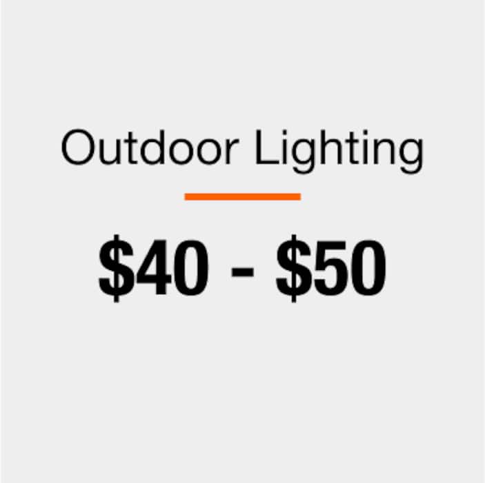 Outdoor Lighting $40 - $50