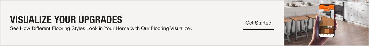 Visualize Your Upgrades. See How Different Flooring Styles Look in Your Home with Our Flooring Visualizer. Get STarted