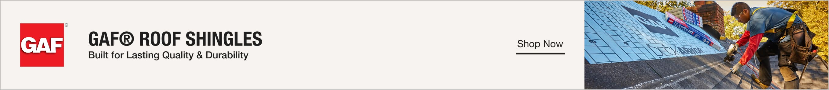 GAF® ROOF SHINGLES Built for Lasting Quality & Durability 