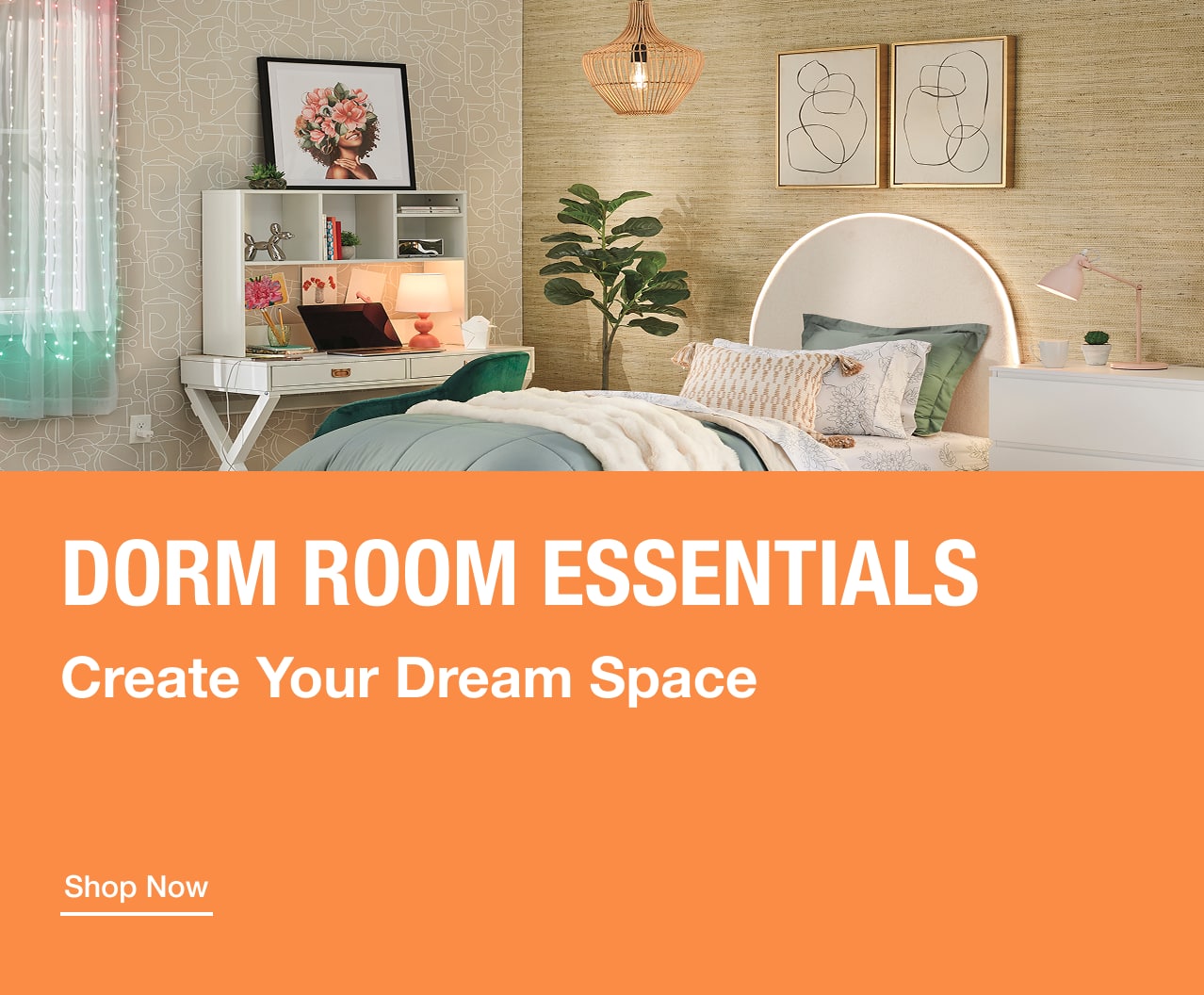 DORM ROOM ESSENTIALS Create Your Dream Space