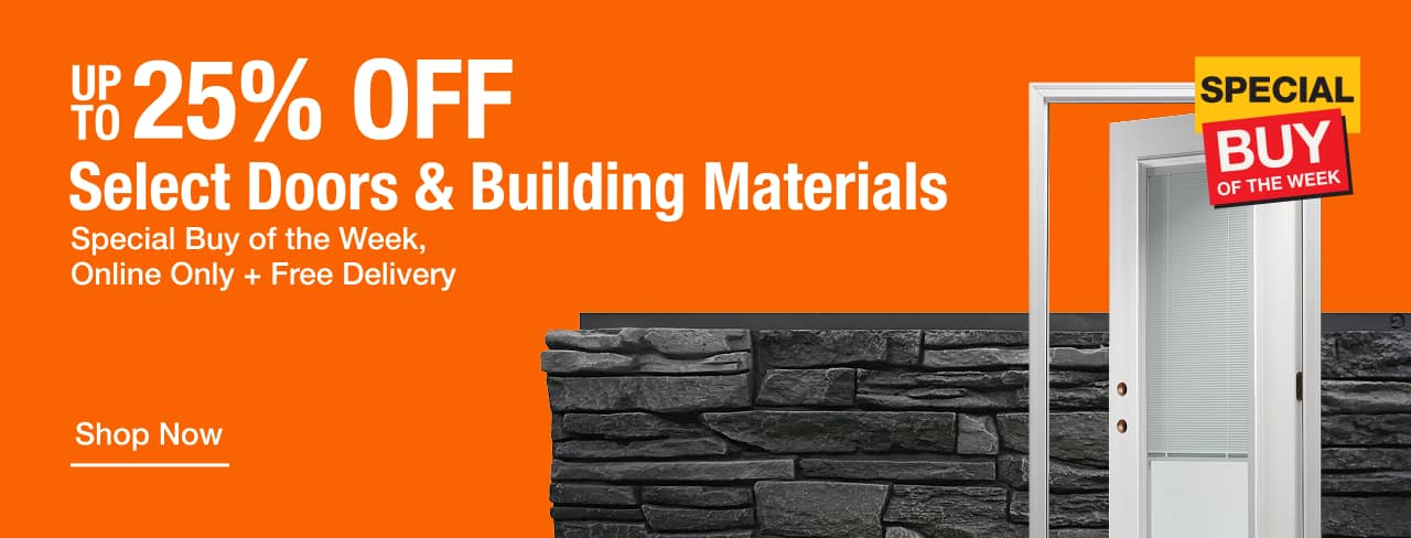 UP TO 25% OFF Select Doors & Building Materials Special Buy of the Week, Online Only + Free Delivery