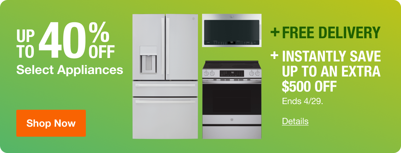 UP TO 40% OFF Select Appliances + Instantly Save Up to An Extra $500 Off + FREE DELIVERY Ends 4/29. Details