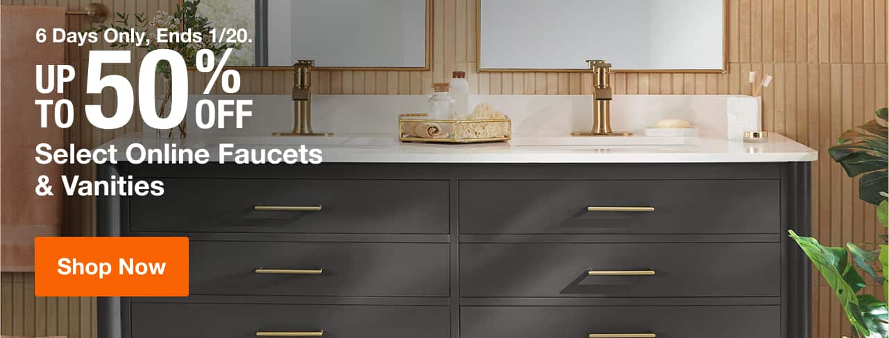 6 Days Only, Ends 1/20. UP TO 50% OFF Select Online Faucets & Vanities