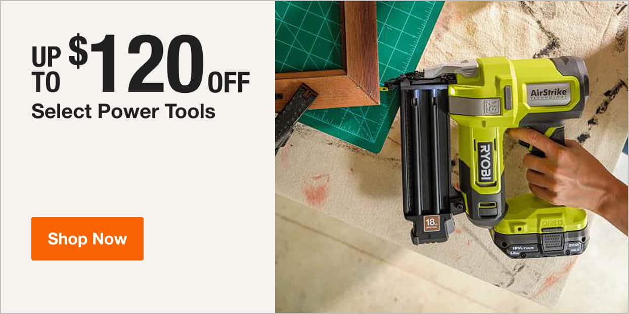 UP TO $120 OFF Select Power Tools