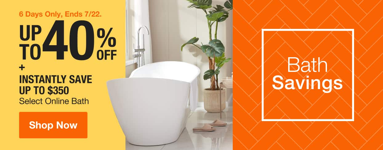 Bath Upgrades. Low Prices.  UP TO 40% OFF Select Online Bath + Instantly Save Up To $XX Select Online Bath, Ends X/X