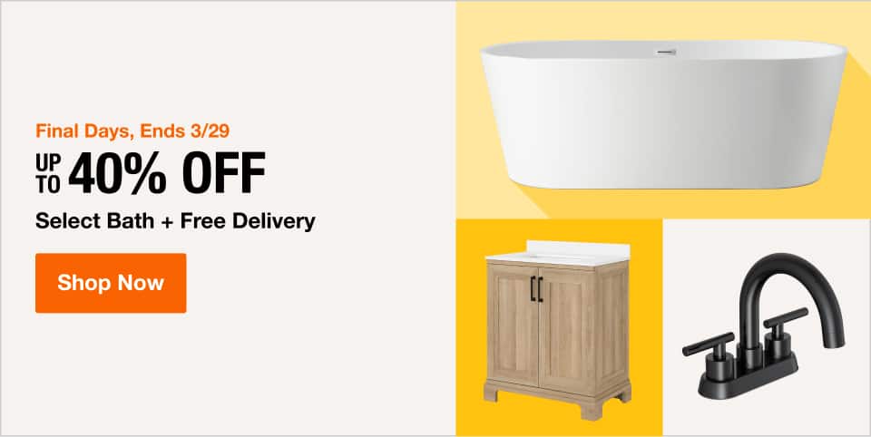 25March2024-HP-MW7-8-Hero1-Final Days, Ends 3/29 UP TO 40% OFF Select Bath + Free Delivery