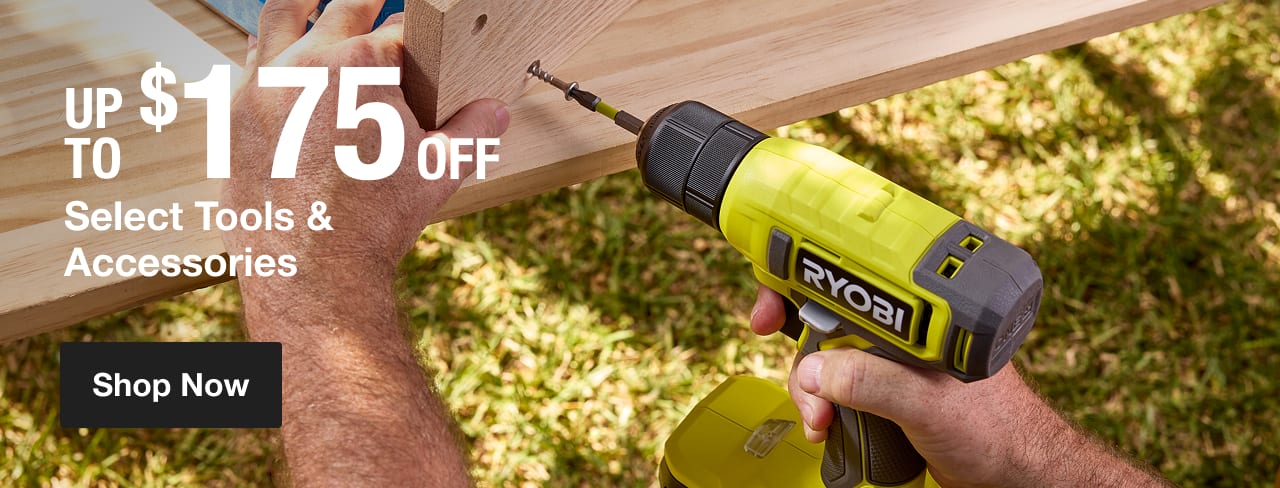 UP TO $175 OFF Select Tools & Accessories
