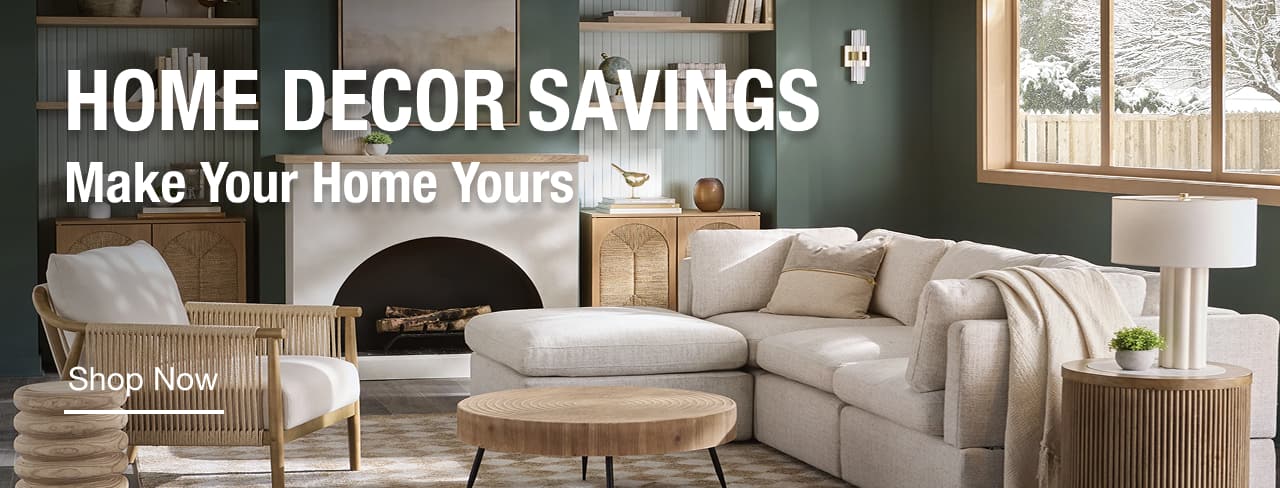 HOME DECOR SAVINGS Make Your Home Yours