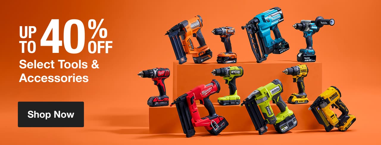 UP TO 40% OFF  Select Tools & Accessories
