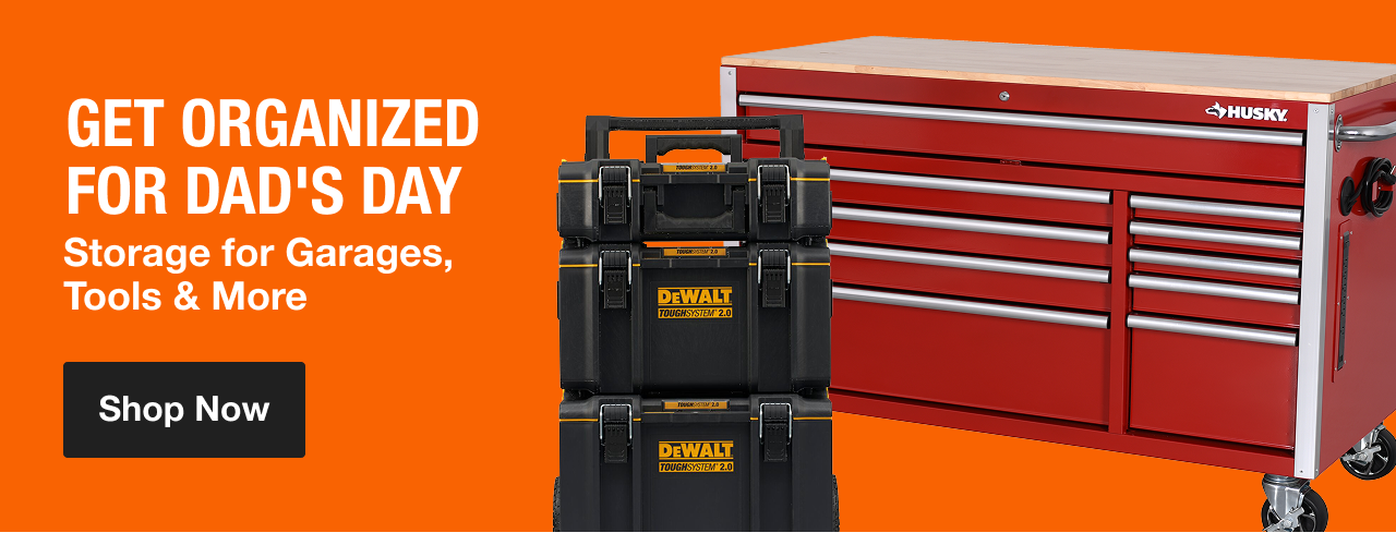 GET ORGANIZED FOR DAD'S DAY Storage for Garages, Tools & More