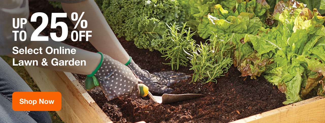 UP TO 25% OFF Select Lawn & Garden