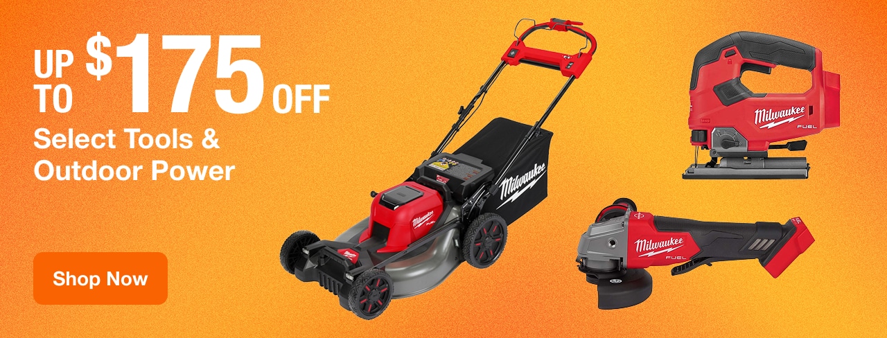 UP TO $175 OFF Select Tools & Outdoor Power