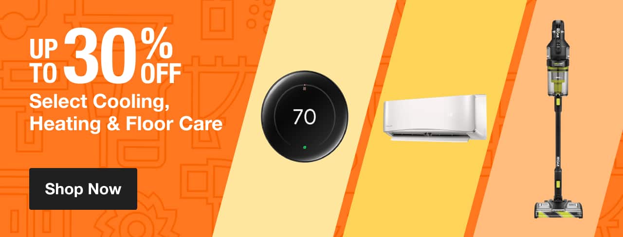 UP TO 30% OFF Select Cooling, Heating & Floor Care