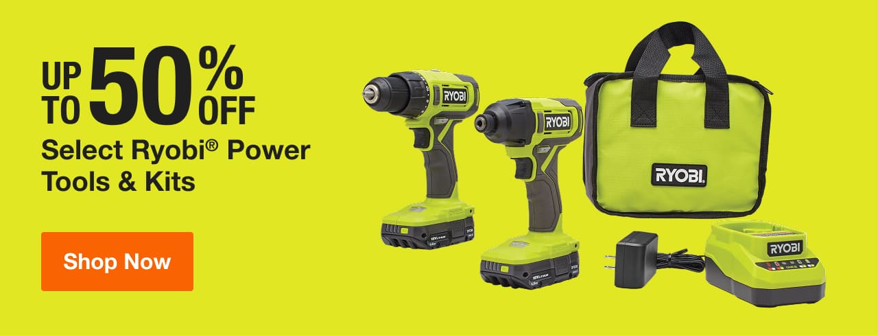 UP TO 50% OFF Select Ryobi® Power Tools & Kits