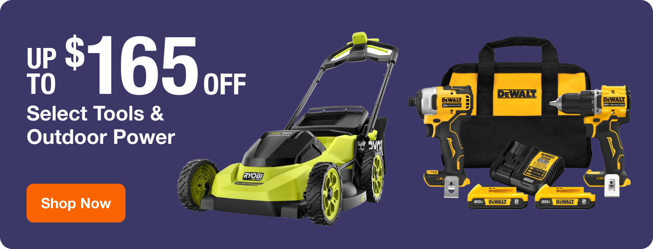 UP TO $165 OFF Select Tools & Outdoor Power
