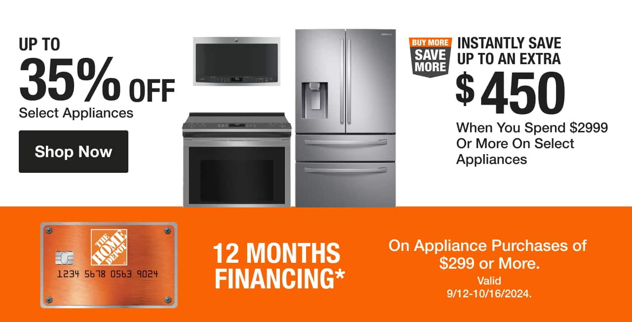 UP TO $500 OFF Select Kitchen Appliances 12 MONTHS FINANCING* On Appliance Purchases of $299 or More. Valid 9/12-10/16/2024.