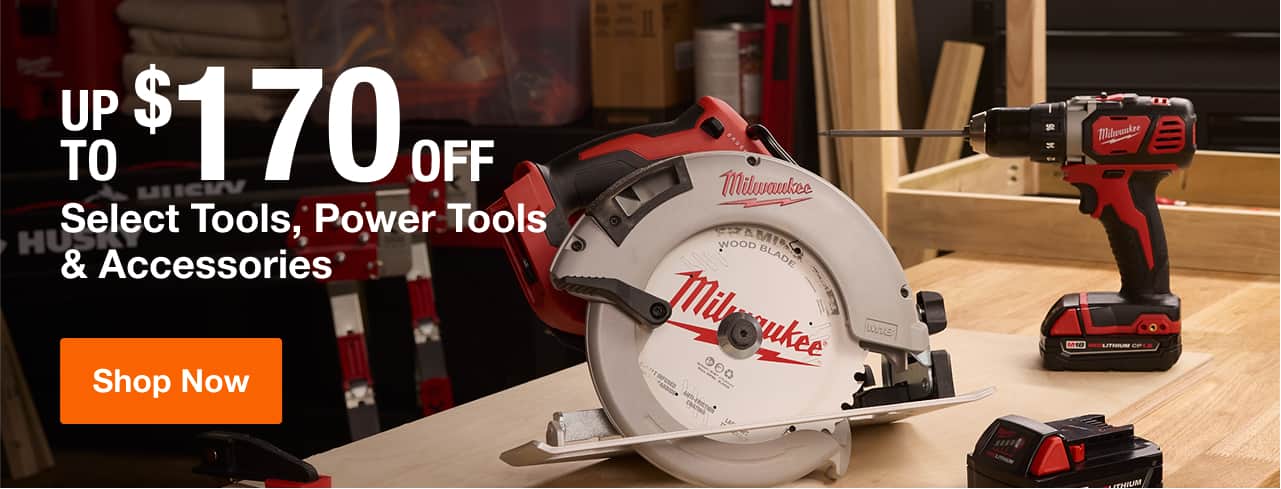 UP TO $170 OFF Select Tools, Power Tools & Accessories