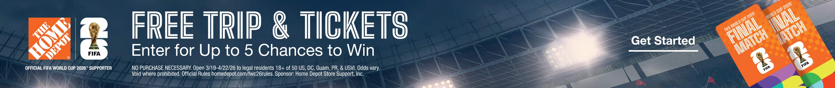 FREE TRIP & TICKETS Enter for Up to 5 Chances to Win Get Started