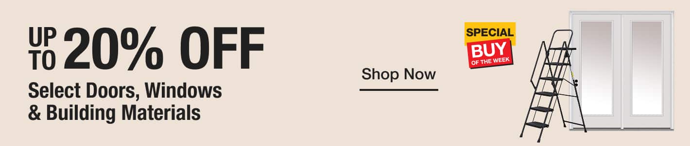 UP TO 20% OFF Select Doors, Windows & Building Materials